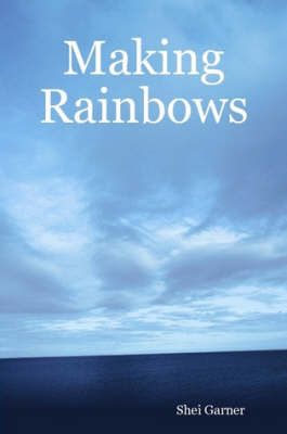 Making Rainbows By Shei Garner 9781847992192 (Paperback)