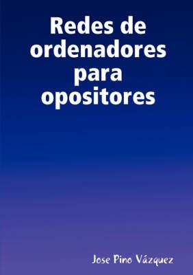 Redes De Ordenadores Para Opositores By Jose Pino Vazquez (Paperback)