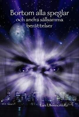 Bortom Alla Speglar - Och Andra Sallsamma Berattelser 9781847999207