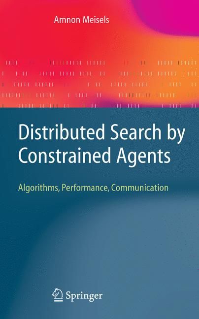Distributed Search by Constrained Agents By Amnon Meisels (Hardback)