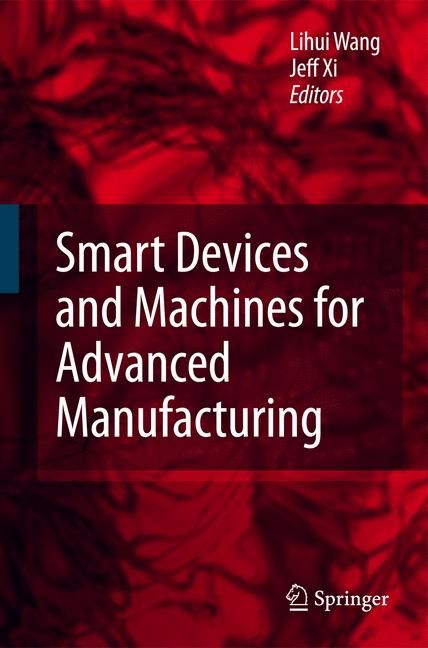 Smart Devices and Machines for Advanced Manufacturing 9781848001466