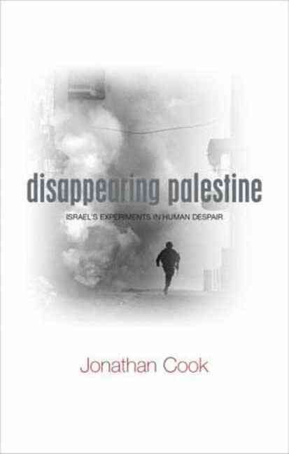 Disappearing Palestine By Jonathan Cook 9781848130319 (Paperback)