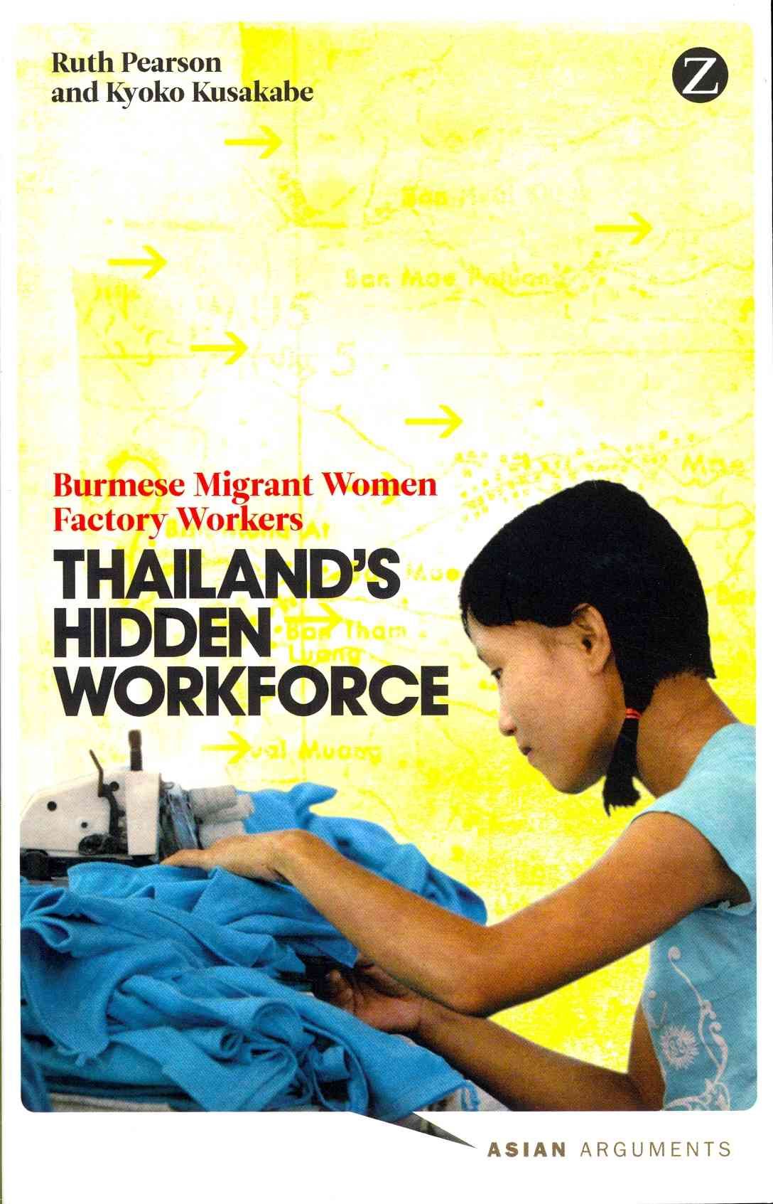 Thailand's Hidden Workforce By Ruth Pearson, Kyoko Kusakabe
