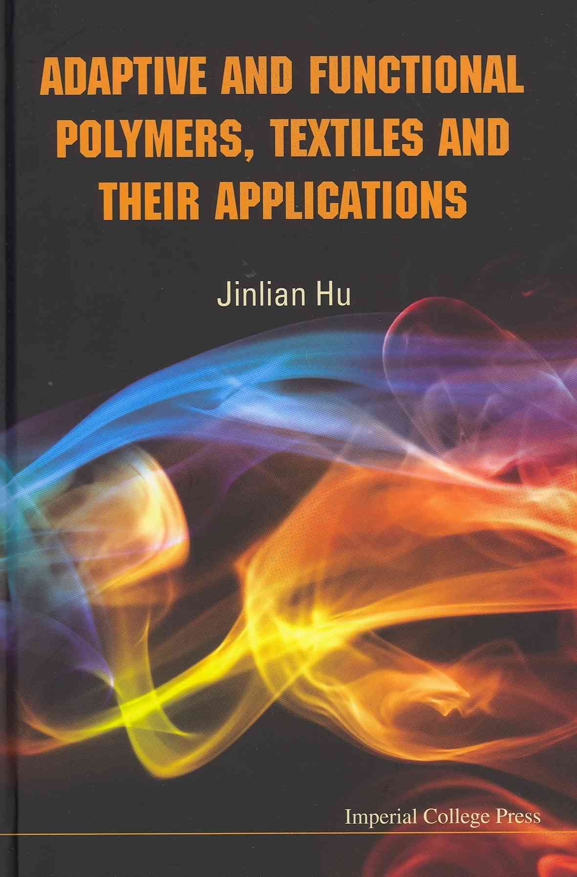 Adaptive And Functional Polymers, Textiles And Their Applications