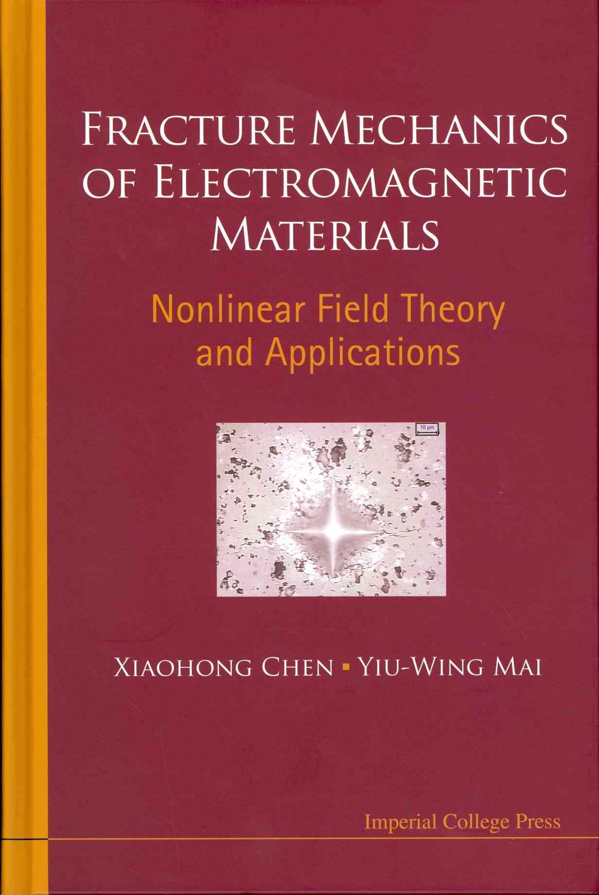 Fracture Mechanics Of Electromagnetic Materials: Nonlinear Field Theory And Applications