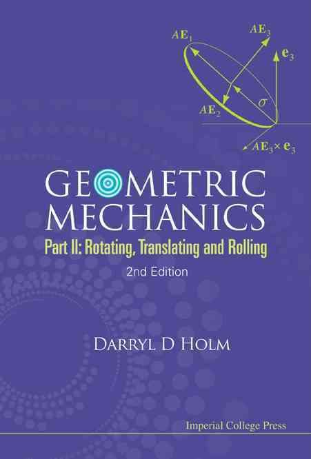 Geometric Mechanics. Part II Rotating, Translating and Rolling