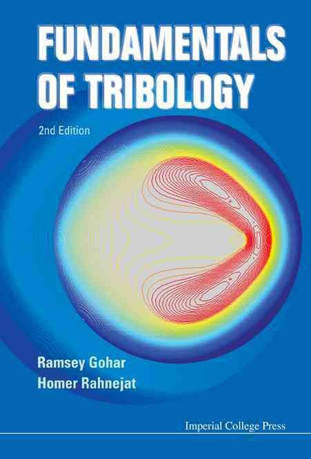 Fundamentals Of Tribology (2nd Edition) 9781848168602 (Hardback)