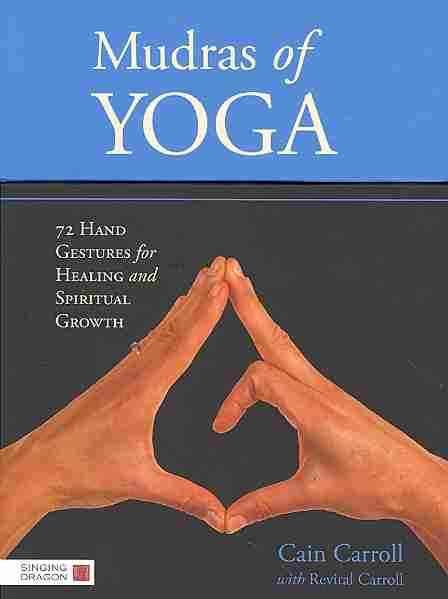 Mudras of Yoga By Cain Carroll, Revital Carroll 9781848191761 (Cards)