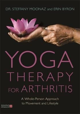 Yoga Therapy for Arthritis By Steffany Moonaz, Erin Byron (Paperback)