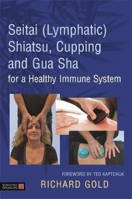 Seitai (Lymphatic) Shiatsu By Richard Gold 9781848193642 (Hardback)