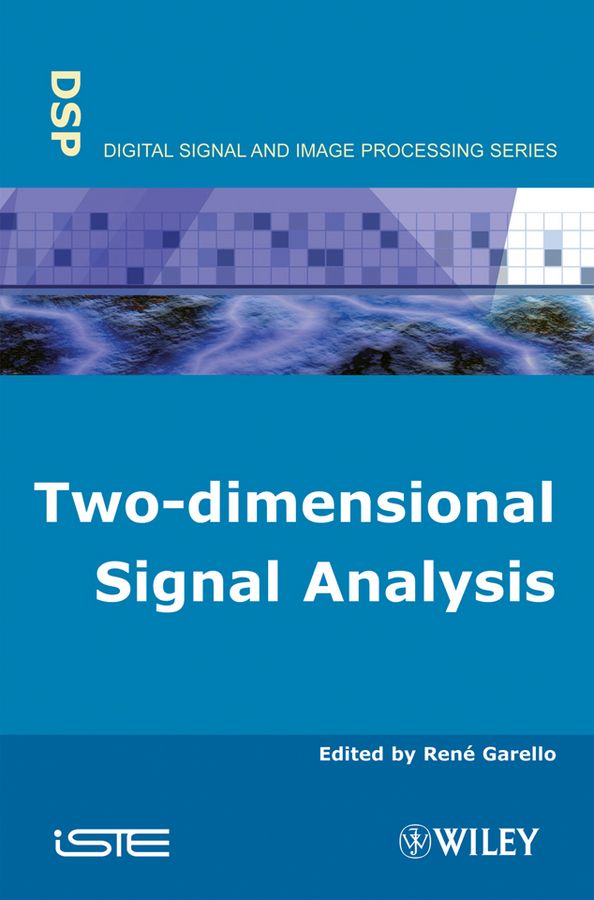 Two?dimensional Signal Analysis By René Garello 9781848210189