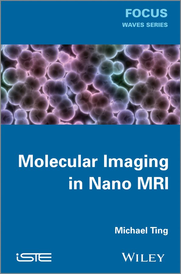 Molecular Imaging in Nano MRI By Michael Ting 9781848214743 (Hardback)