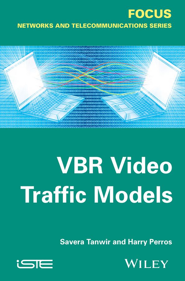 VBR Video Traffic Models By Savera Tanwir, Harry G. Perros (Hardback)