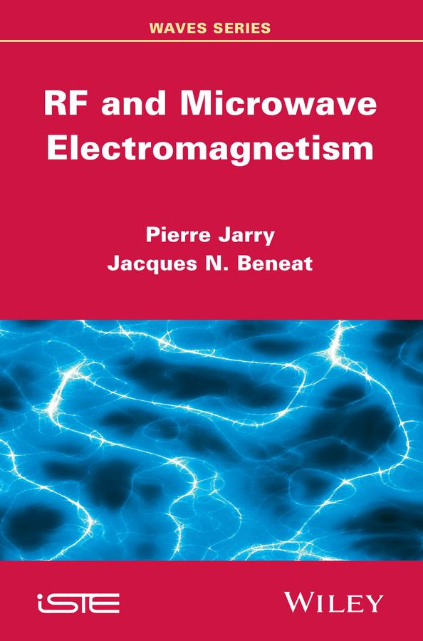 RF and Microwave Electromagnetism By Pierre Jarry, Jacques Beneat
