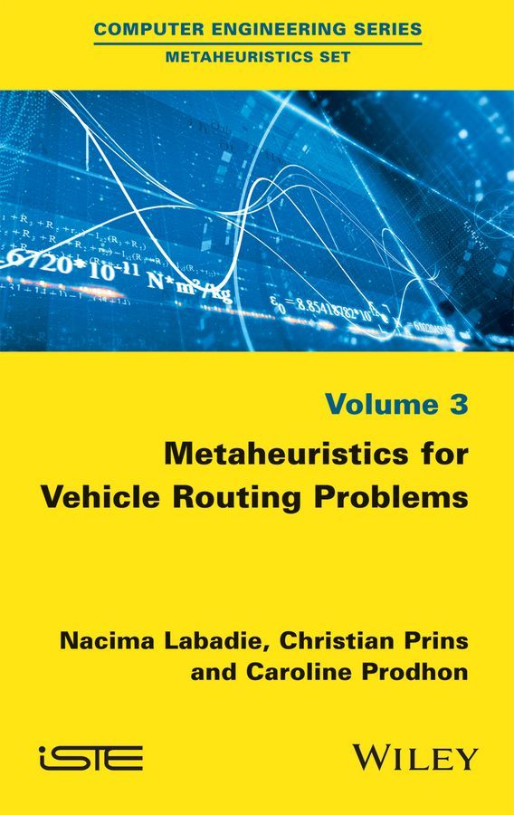 Metaheuristics for Vehicle Routing Problems By N Labadie 9781848218116