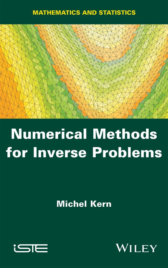 Numerical Methods for Inverse Problems By Michel Kern 9781848218185