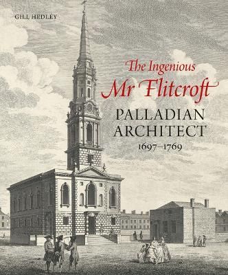 The Ingenious Mr Flitcroft By Gill Hedley, Henry Flitcroft (Hardback)