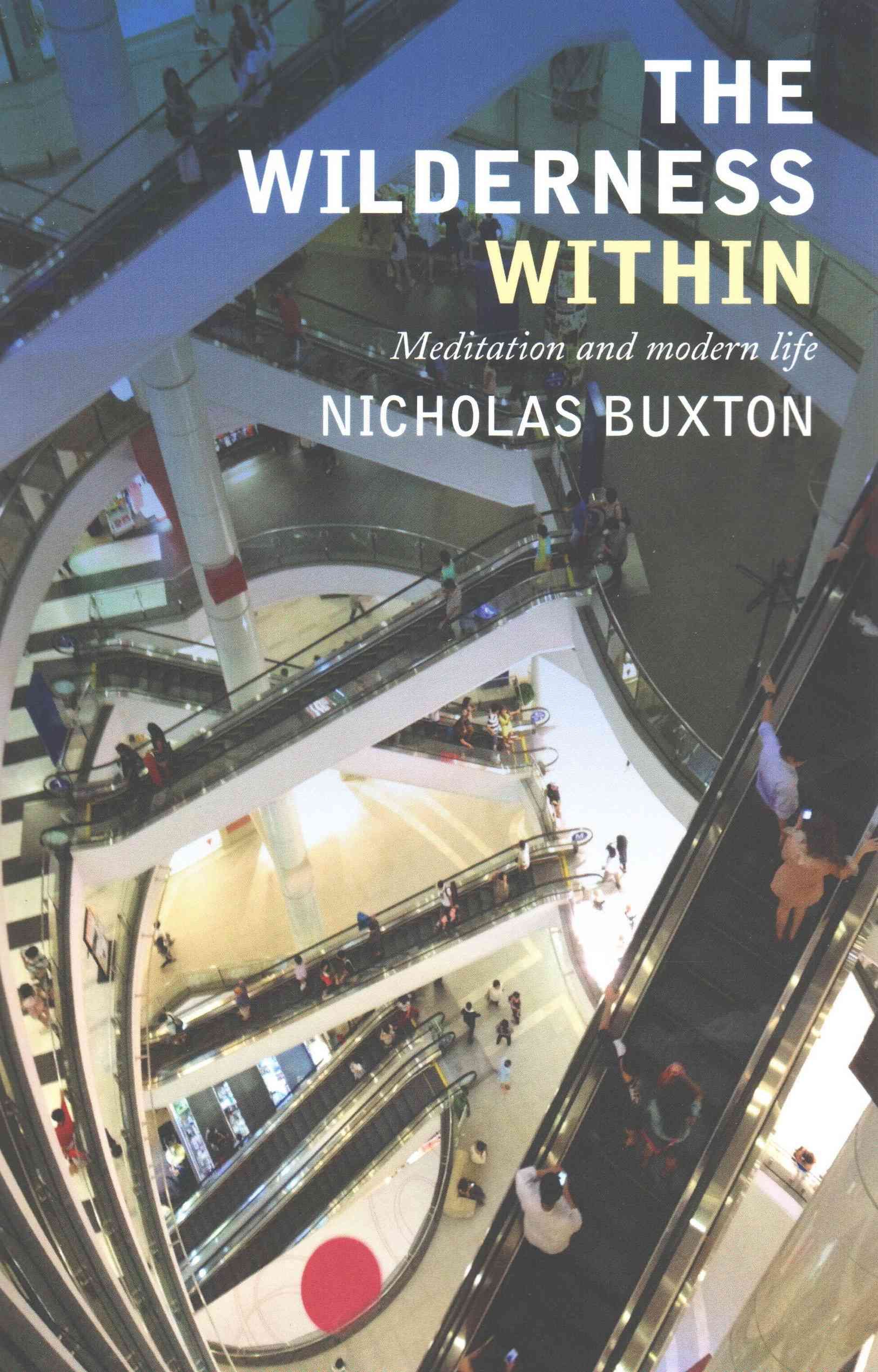 The Wilderness Within By Nicholas Buxton 9781848256576 (Paperback)