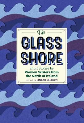 The Glass Shore By Sinéad Gleeson (editor) 9781848408401 (Paperback)