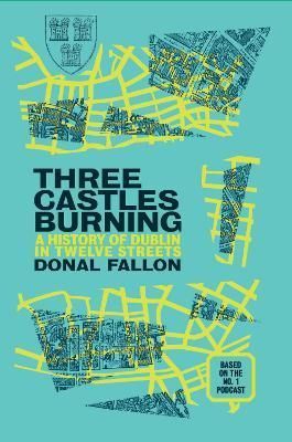 Three Castles Burning By Donal Fallon 9781848408722 (Paperback)