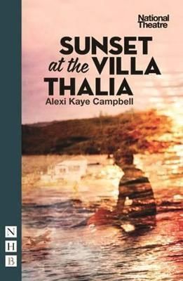 Sunset at the Villa Thalia By Alexi Kaye Campbell 9781848424968