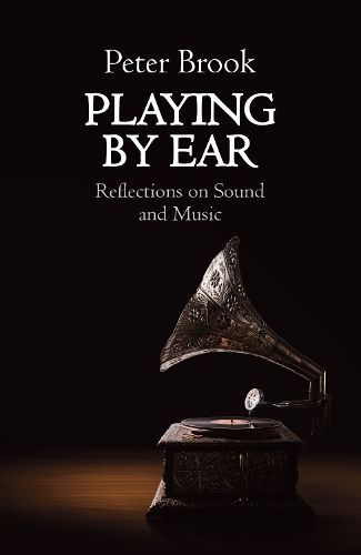 Playing by Ear By Peter Brook 9781848428317 (Paperback)