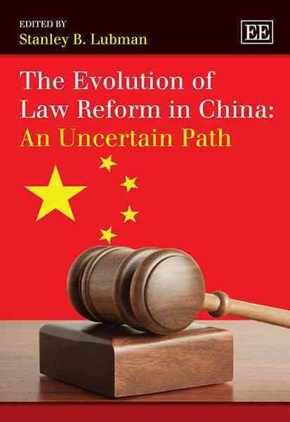 The Evolution of Law Reform in China: An Uncertain Path 9781848449763