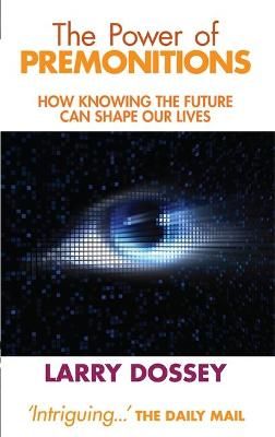Power of Premonitions: How Knowing the Future Can Shape Our Lives. Larry Dossey