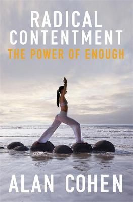 Radical Contentment By Alan Cohen 9781848505544 (Paperback)