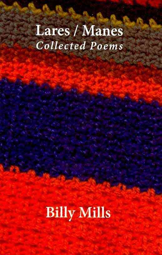 Lares / Manes: Collected Poems By Mills, Billy 9781848610460