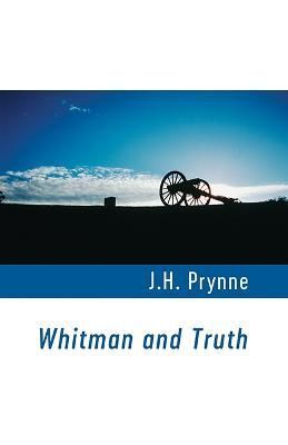 Whitman and Truth By Prynne, J.H. 9781848617926 (Paperback)