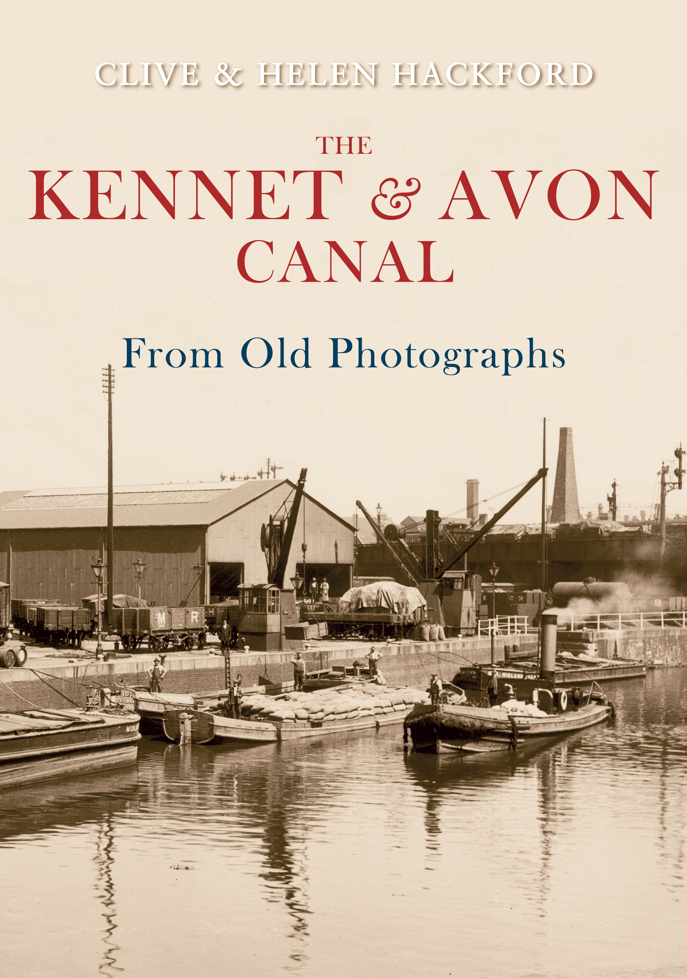The Kennet and Avon Canal From Old Photographs By Clive Hackford