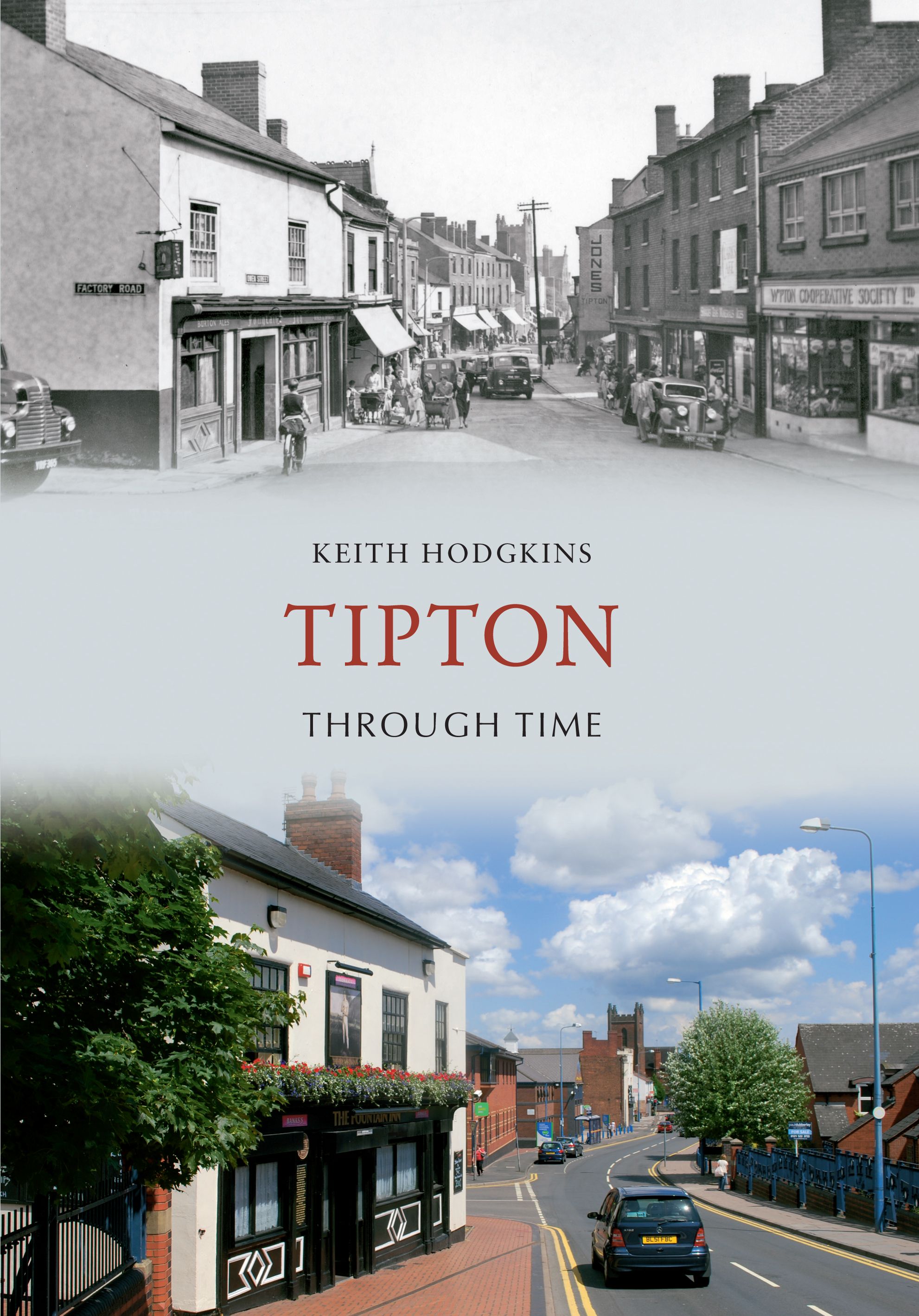Tipton Through Time By Keith Hodgkins 9781848681460 (Paperback)