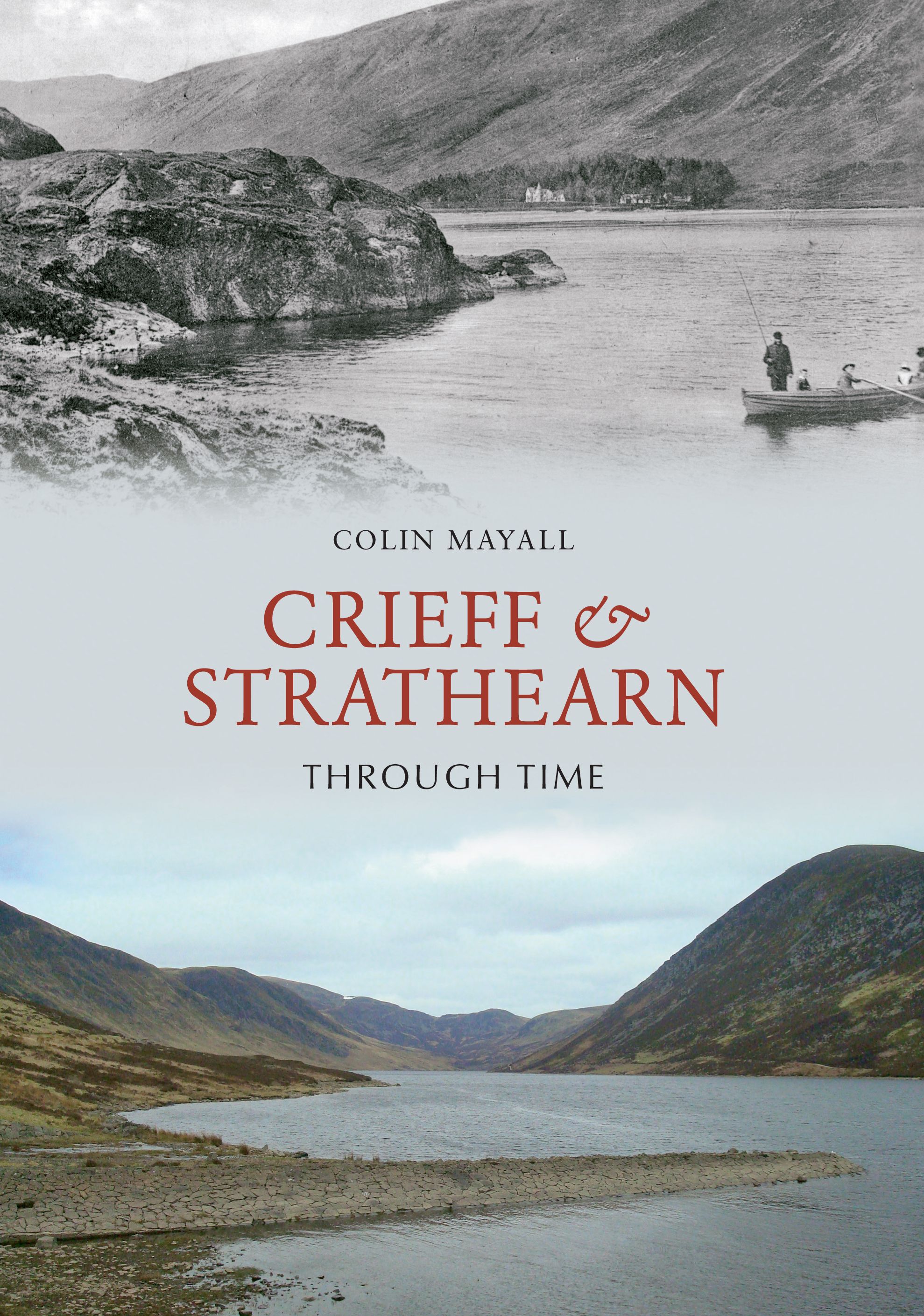 Crieff and Strathearn Through Time By Colin Mayall 9781848682795