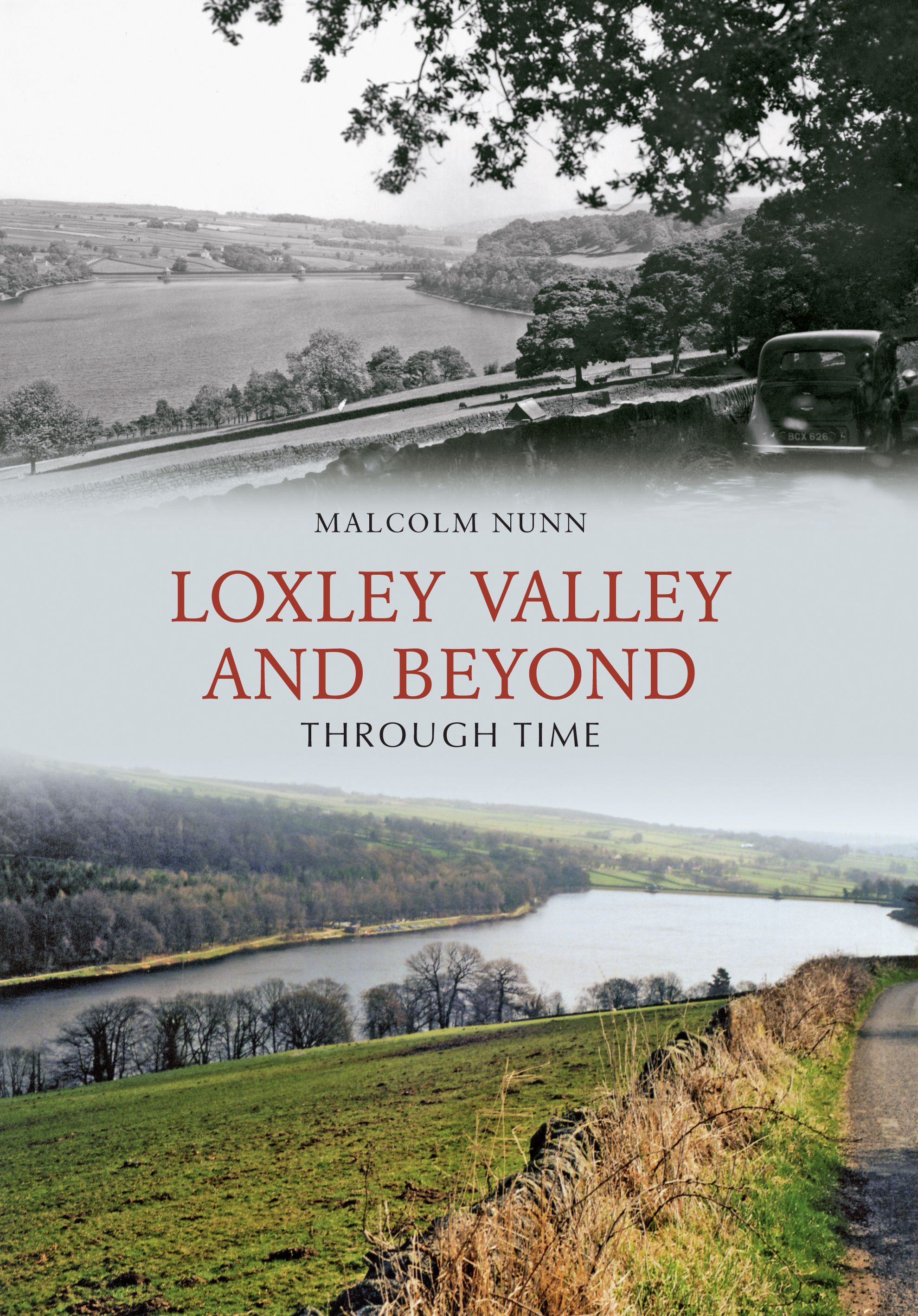 Loxley Valley and Beyond Through Time By Malcolm Nunn 9781848683167
