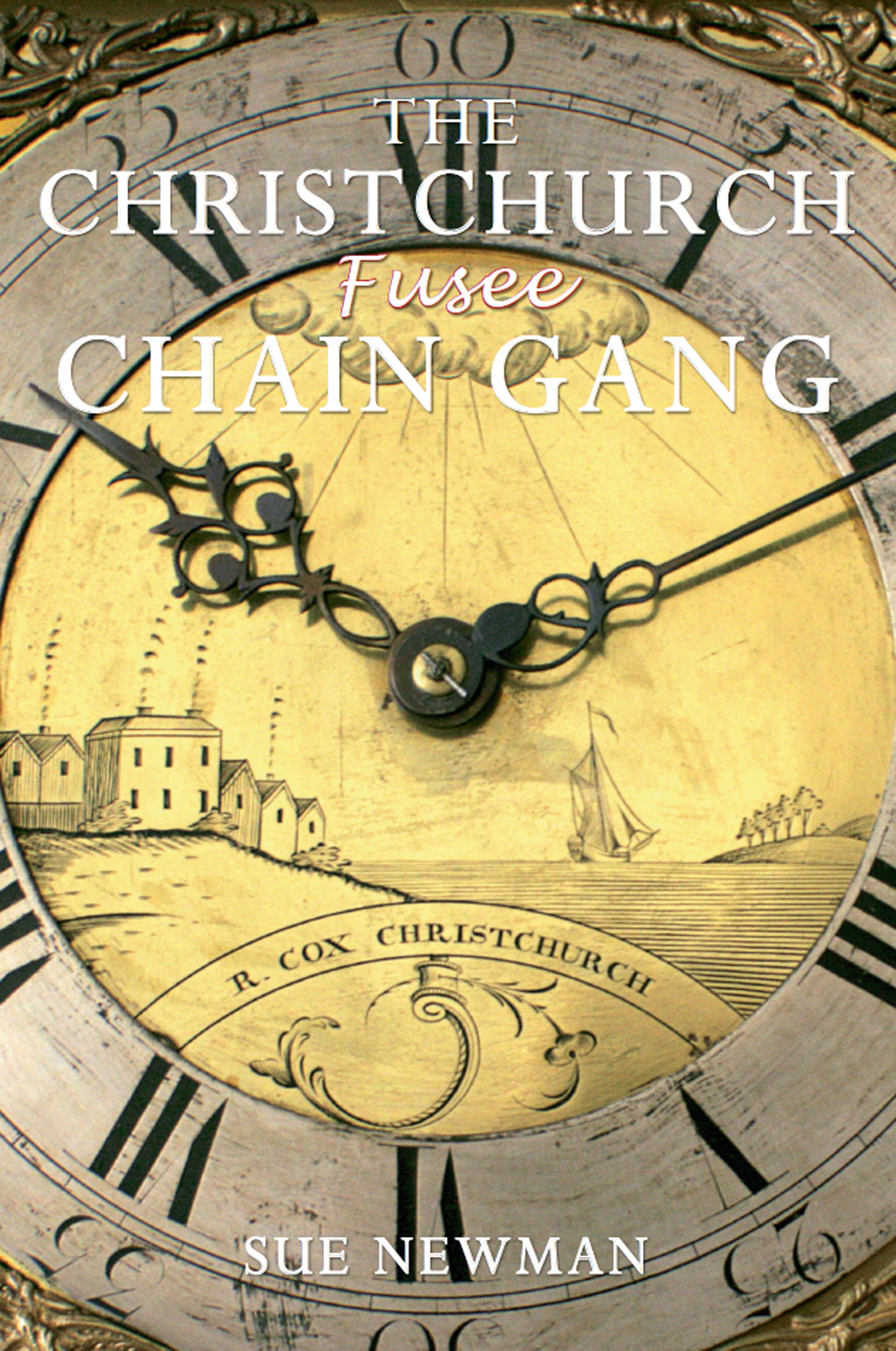 The Christchurch Fusee Chain Gang By Sue Newman 9781848684416