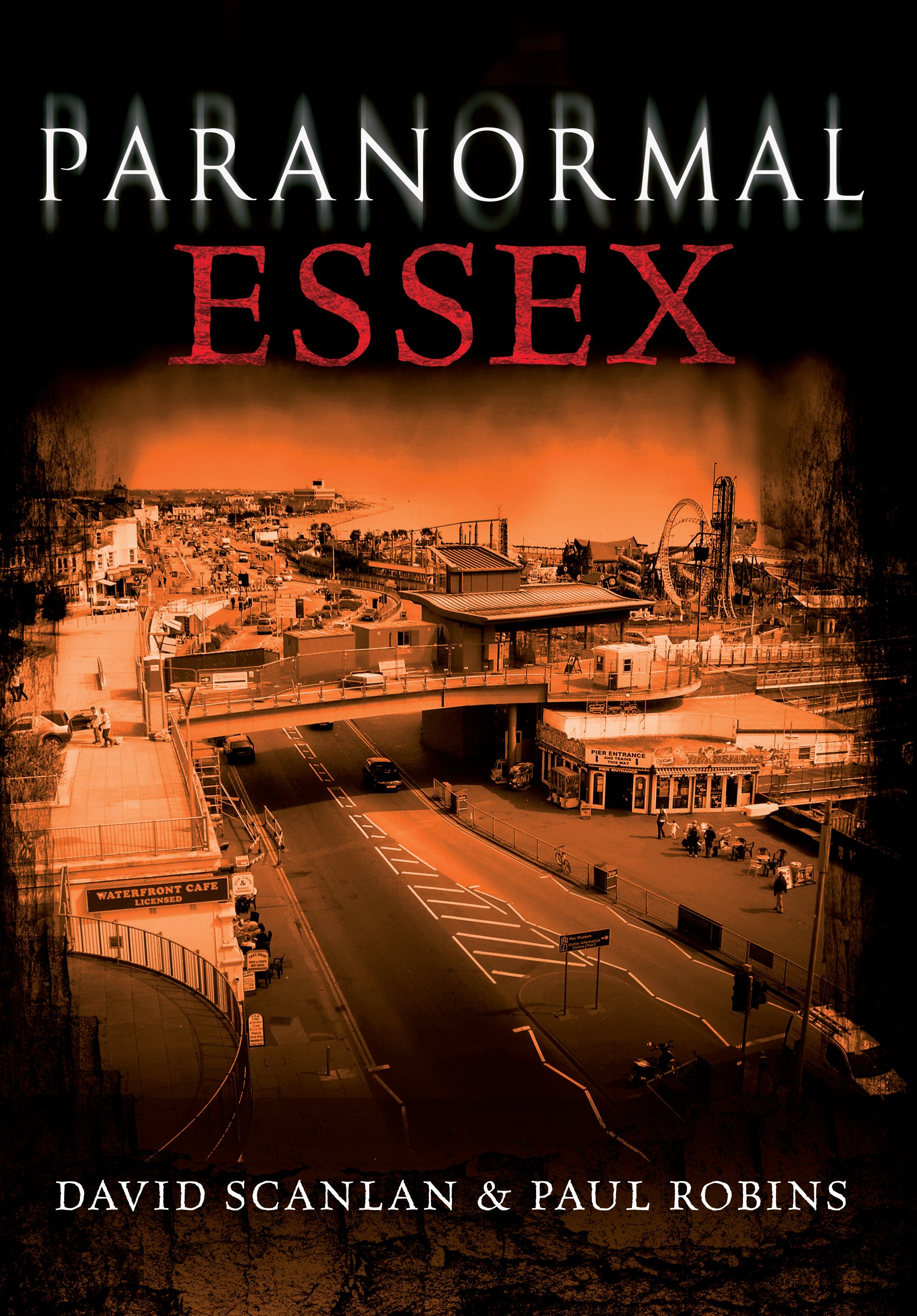 Paranormal Essex By David Scanlan 9781848684607 (Paperback)