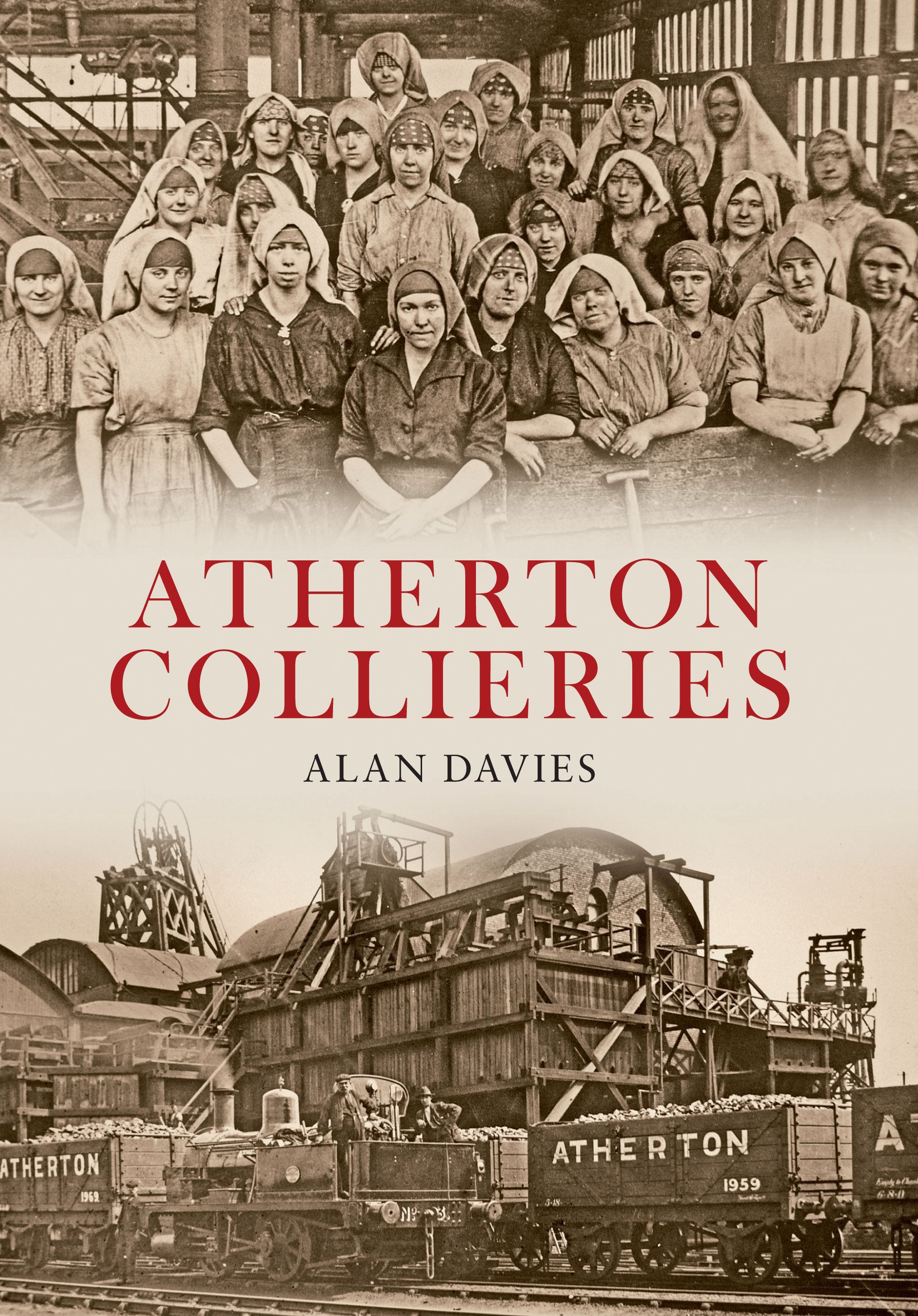 Atherton Collieries By Alan Davies 9781848684898 (Paperback)