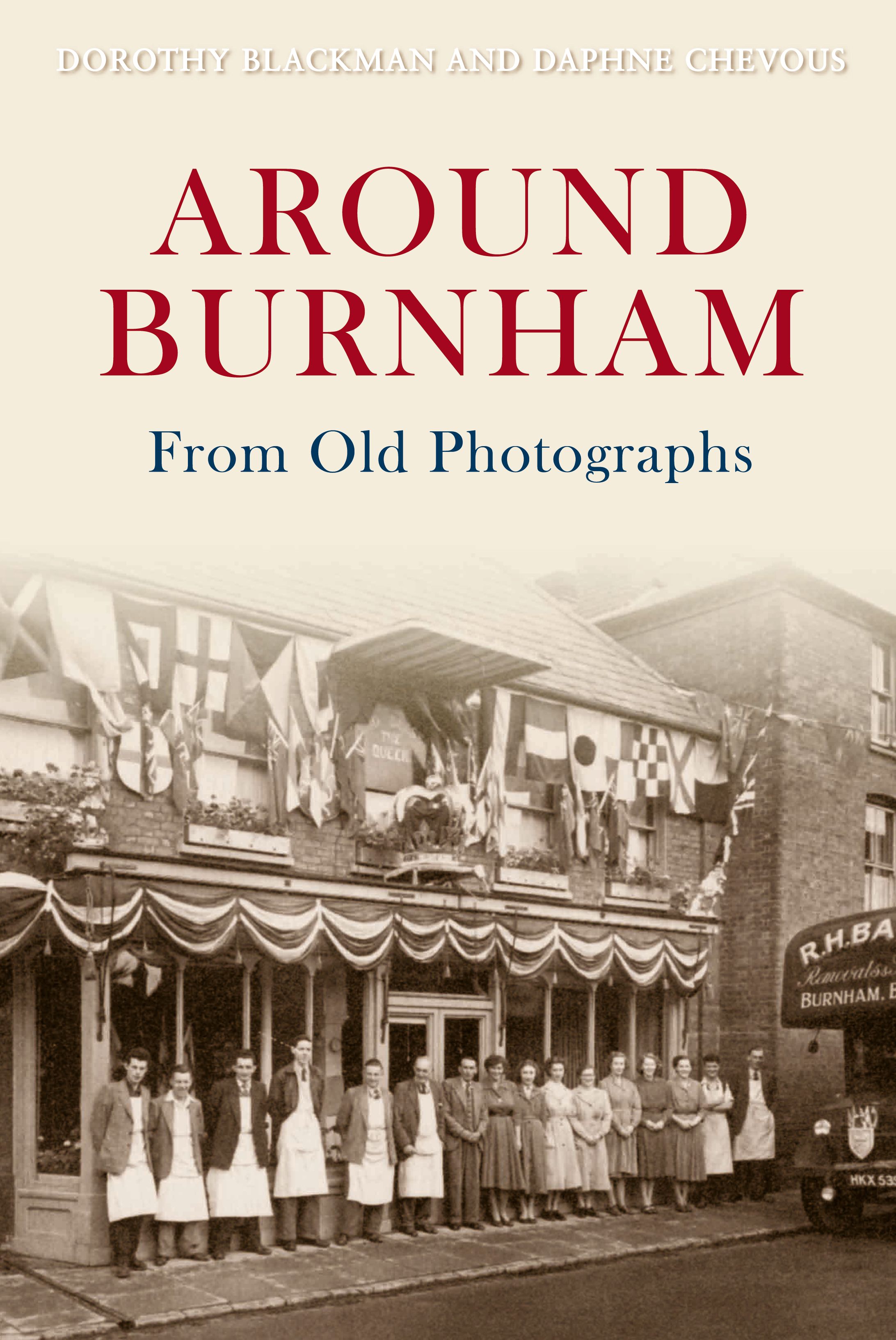Around Burnham From Old Photographs By Daphne Chevous 9781848685550