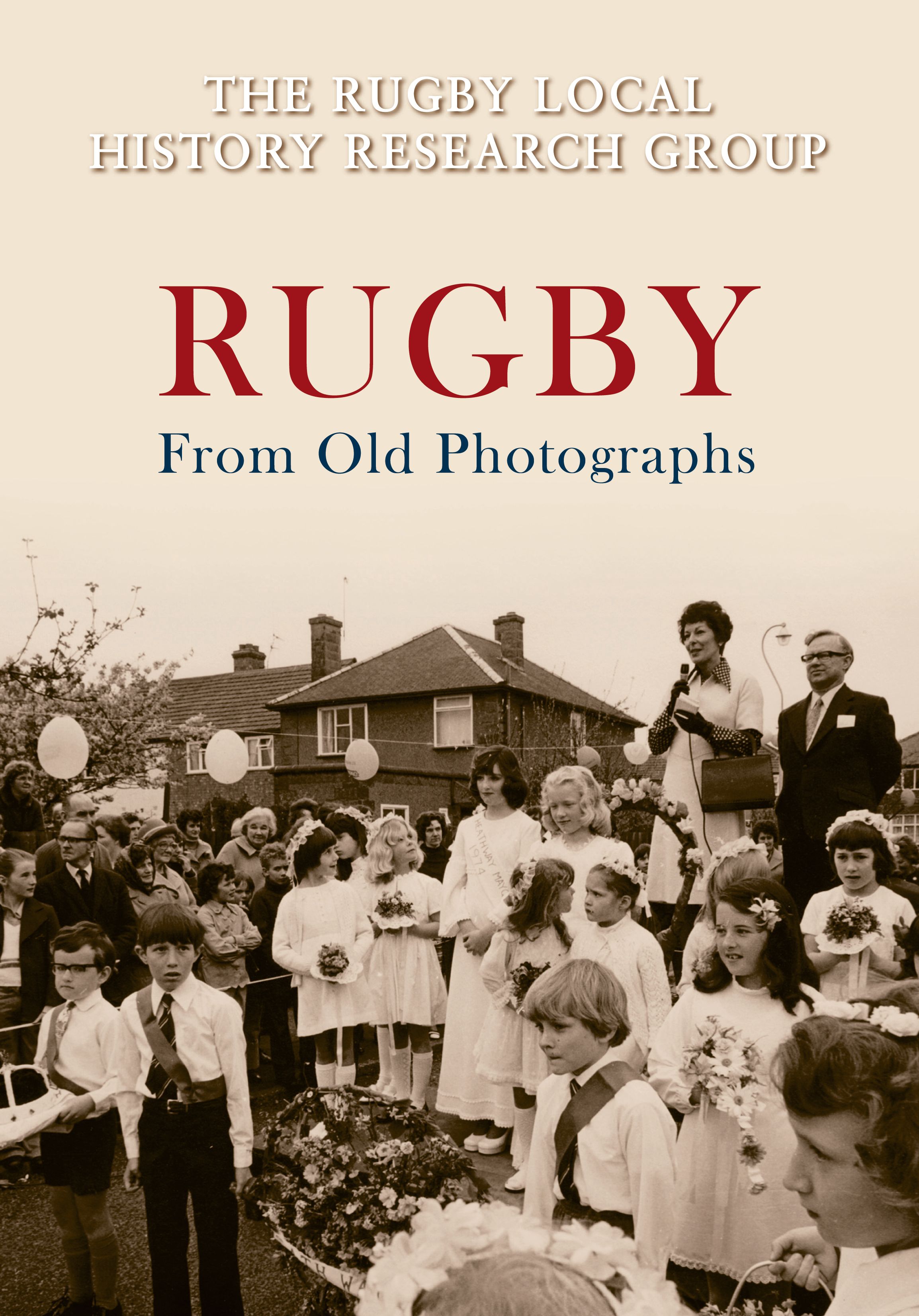Rugby From Old Photographs By The Rugby Local History Research Group