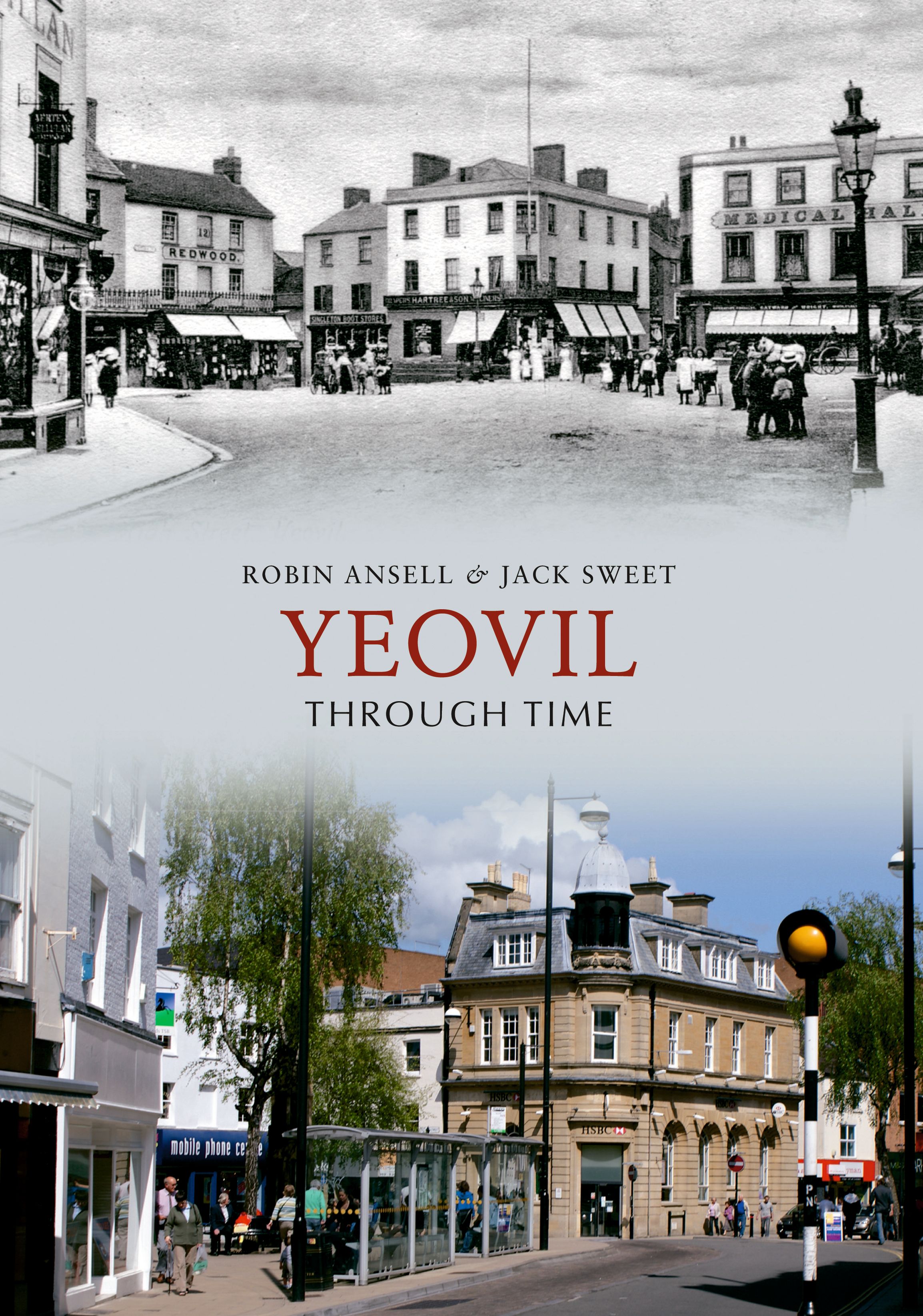 Yeovil Through Time By Jack William Sweet 9781848686038 (Paperback)