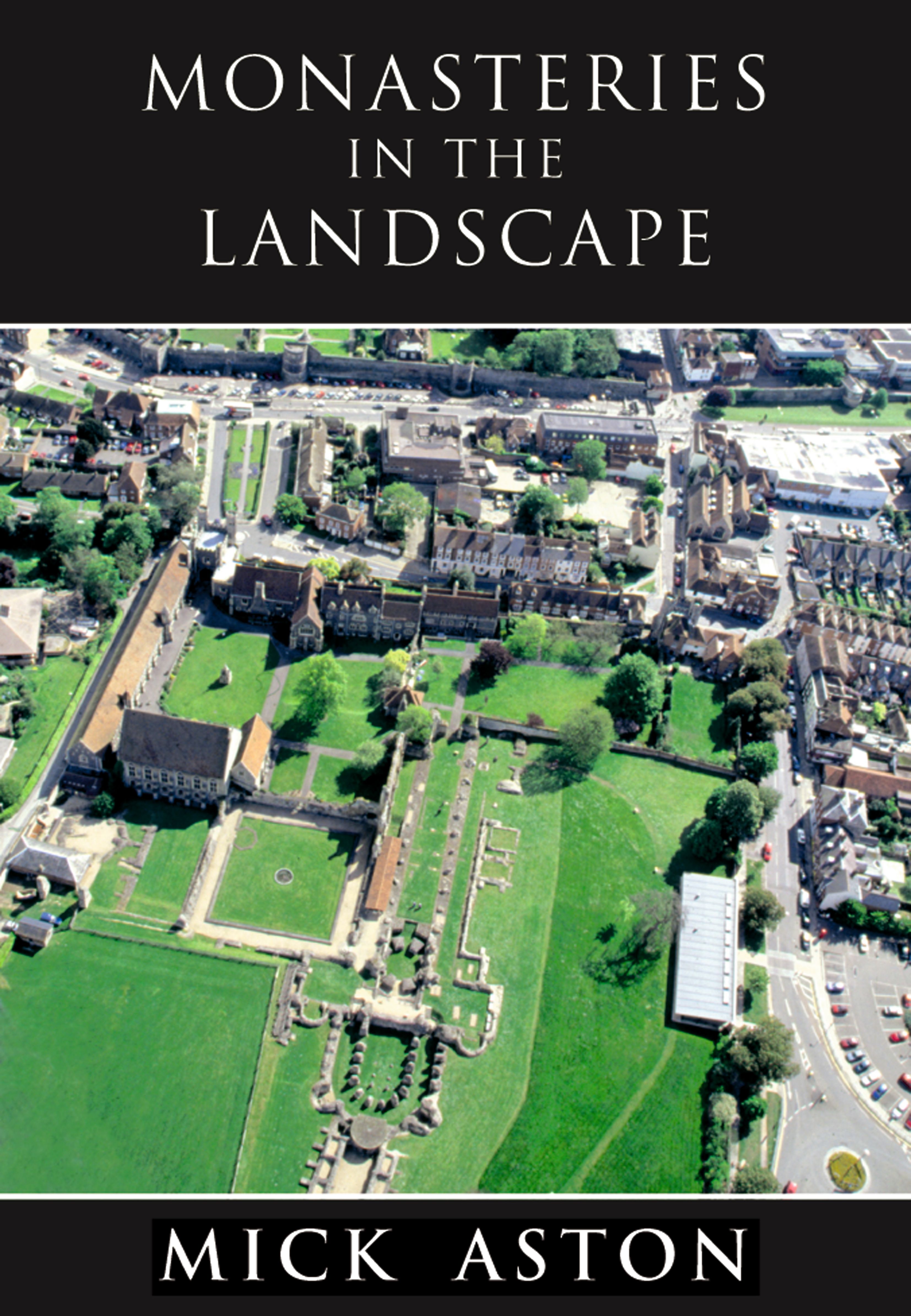 Monasteries in the Landscape By Mick Aston 9781848686861 (Paperback)