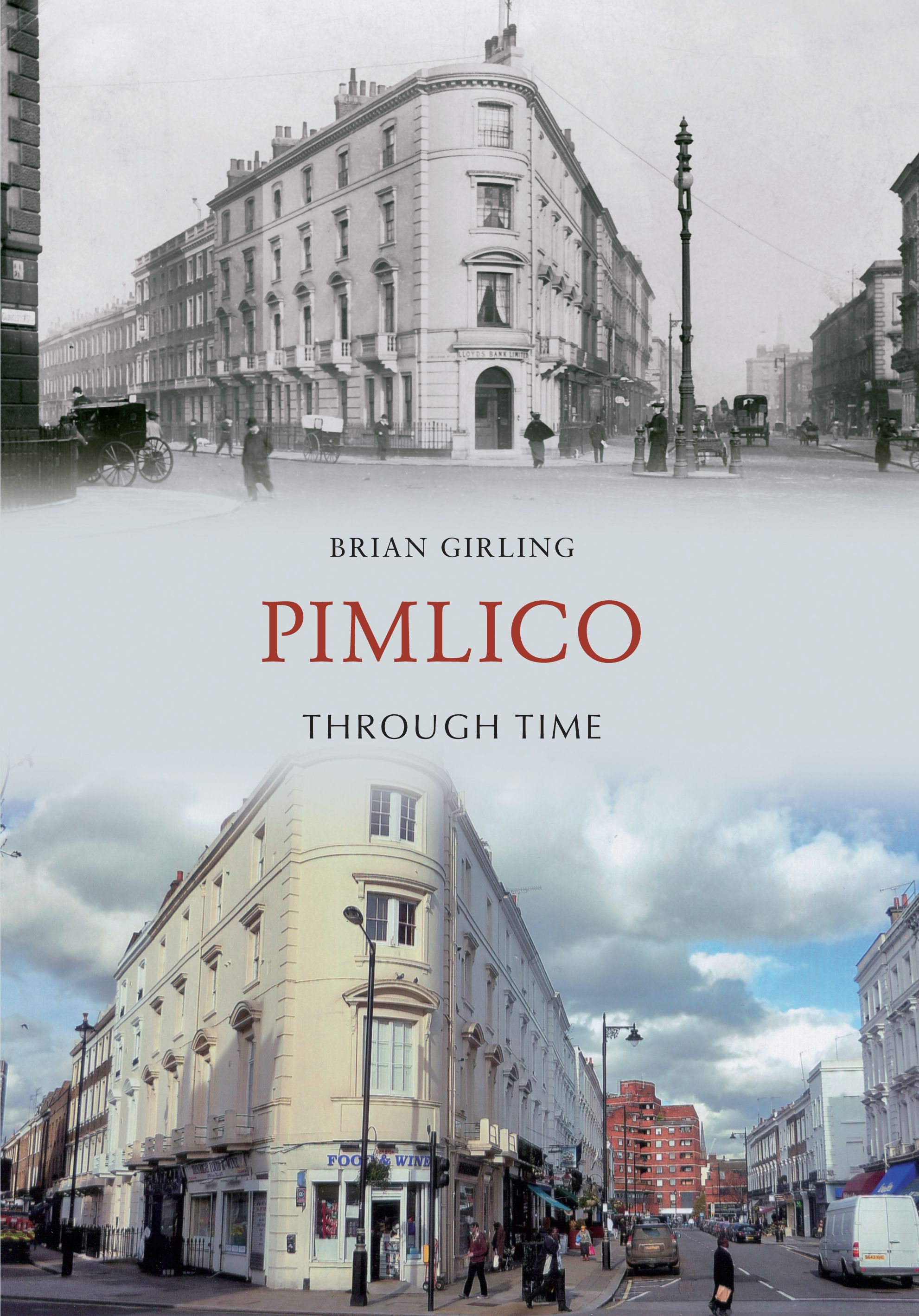 Pimlico Through Time By Brian Girling 9781848689954 (Paperback)