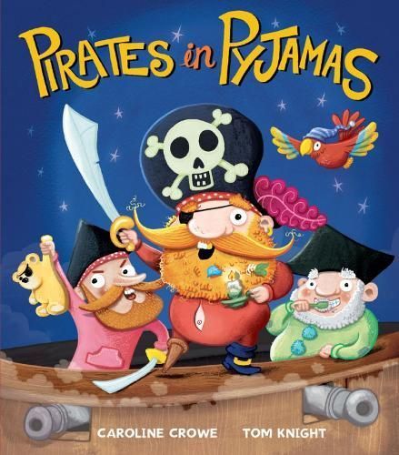 Pirates in Pyjamas By Caroline Crowe (author), Tom Knight (artist)