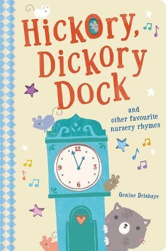 Hickory, Dickory Dock and Other Favourite Nursery Rhymes 9781848698789