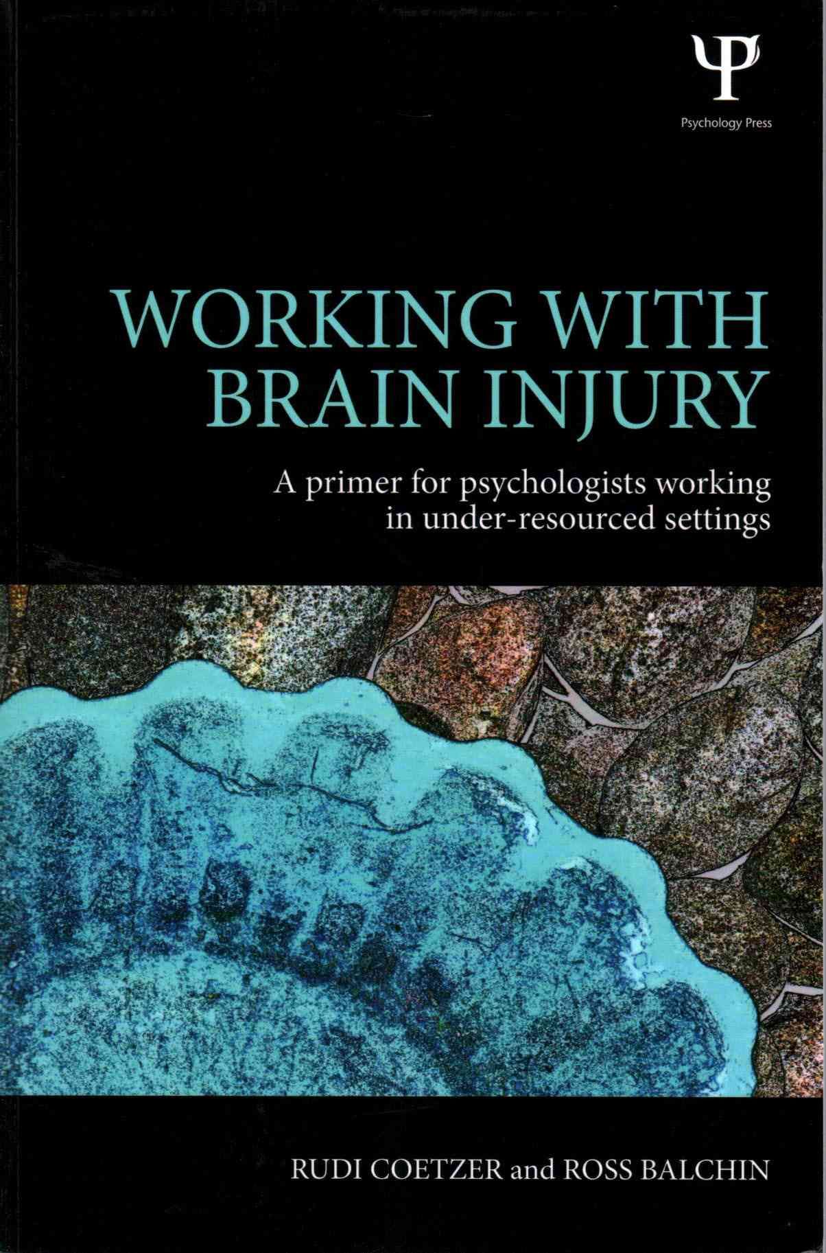 Working with Brain Injury: A primer for psychologists working in under-resourced settings