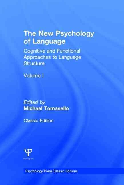 The New Psychology of Language: Cognitive and Functional Approaches to Language Structure, Volume I