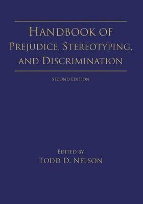 Handbook of Prejudice, Stereotyping, and Discrimination: 2nd Edition