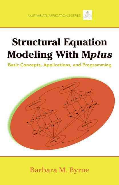 Structural Equation Modeling With Mplus By Barbara M. Byrne