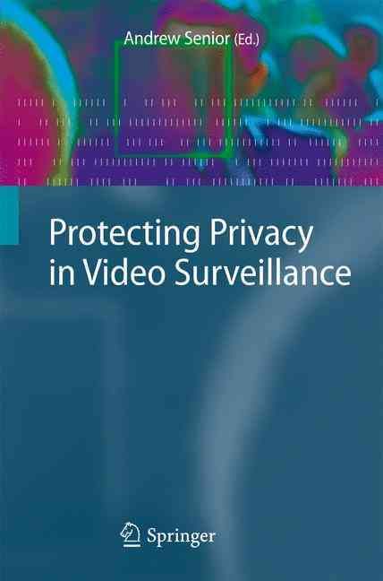 Protecting Privacy in Video Surveillance By Andrew Senior (Paperback)